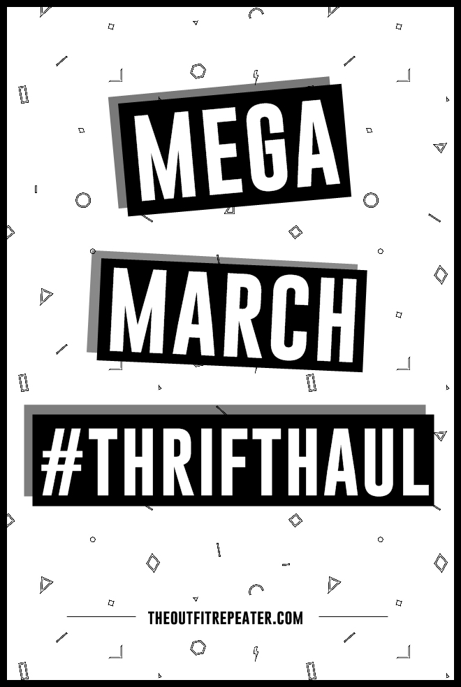 Mega March 2015 Thrift Haul Video | theoutfitrepeater.com mega-march-thrift-haul-2015-video