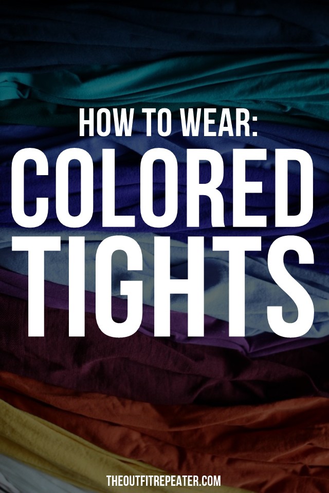 How To Wear: Colored Tights | The Outfit Repeater
