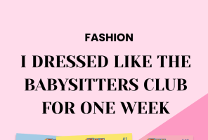 I Dressed Like The Baby-Sitters Club for a Week—Here’s What Happened