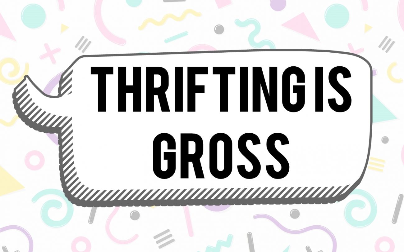 Thrifting Is Gross: And Other Dumb Thrift Store Myths You Still Believe
