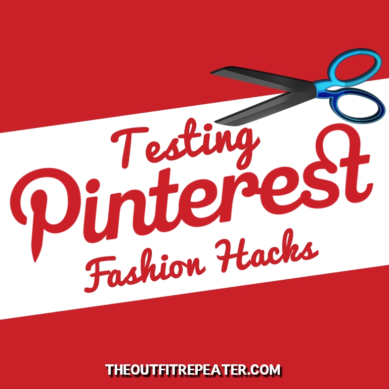 Testing Pinterest Fashion Hacks