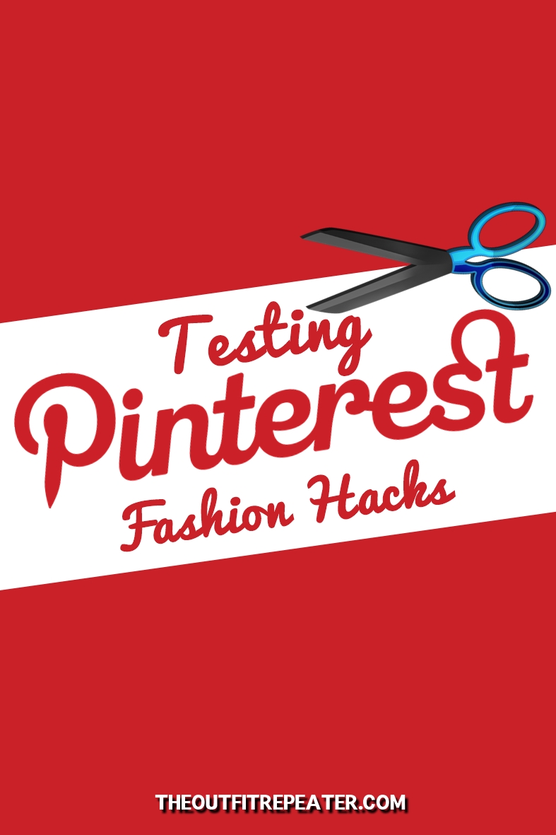 Testing Pinterest Fashion Hacks