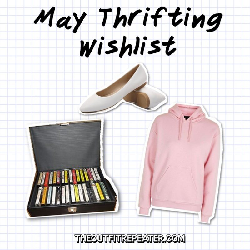 may thrifting wishlist hannah rupp the outfit repeater