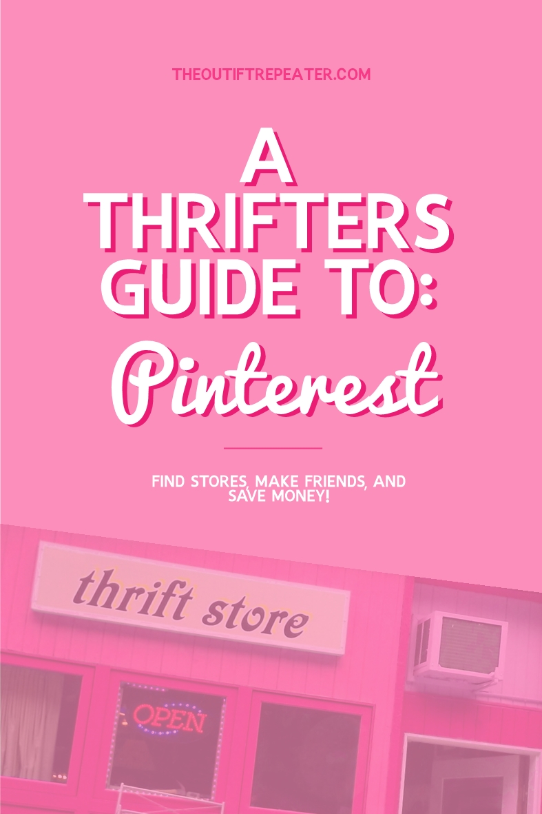 how to use pinterest as a thrifter guide thrift stores hannah rupp the outfit repeater