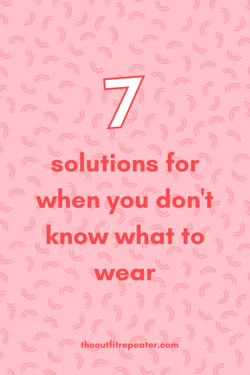 graphic image: 7 solutions for when you don't know what to wear