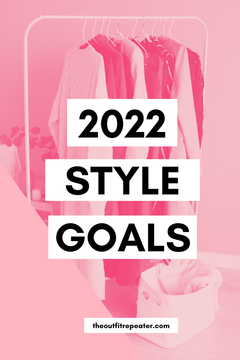 My Top 6 Style Goals of 2022 by hannah rupp of the outfit repeater
