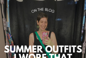 Summer Outfits I Wore That You Can Copy Now or Save For Later