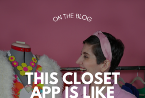 This Closet App Is Like Being Friends with a Personal Stylist